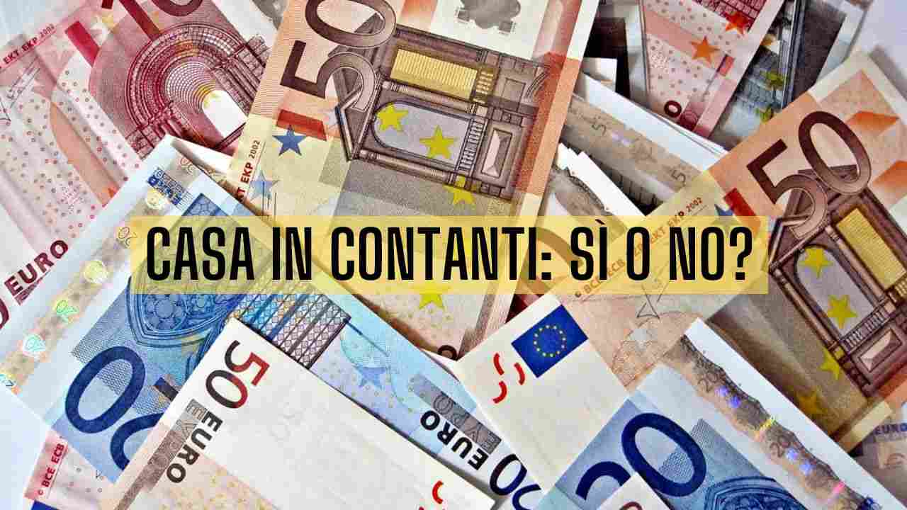 Comprare casa in contanti