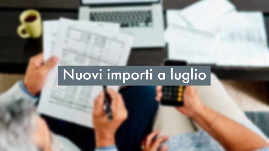 Pensioni, scattano i nuovi importi a partire da luglio: le nuove cifre ...