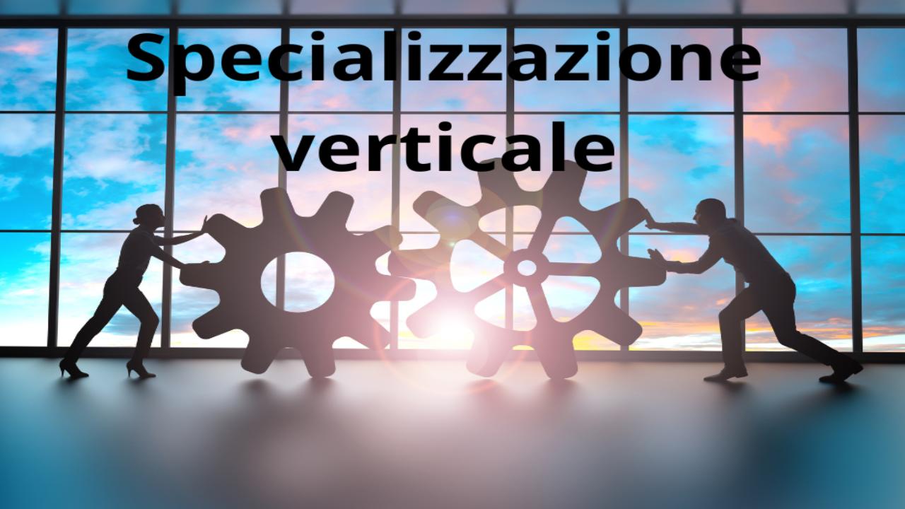 specializzazione verticale