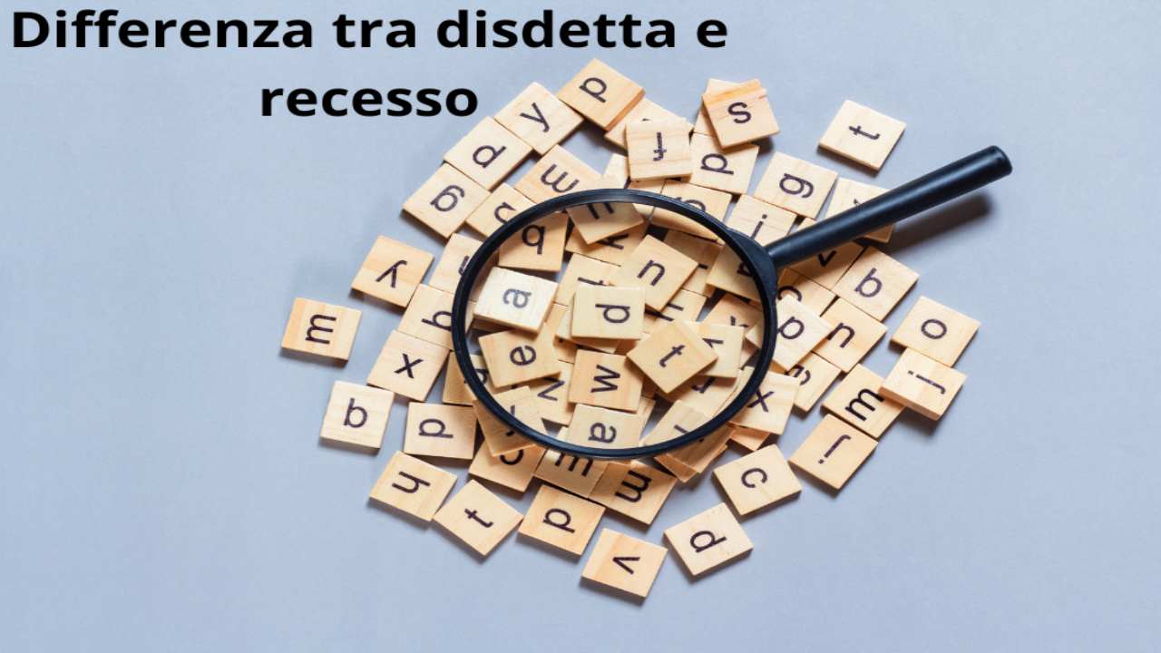 Differenza tra disdetta e recesso